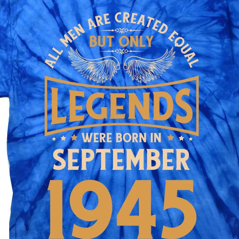 Birthday Legends Were Born In September 1945 Gift Tie-Dye T-Shirt