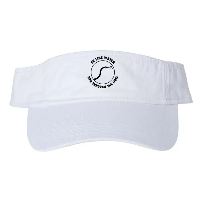 Be Like Water Run Through The Hose Valucap Bio-Washed Visor