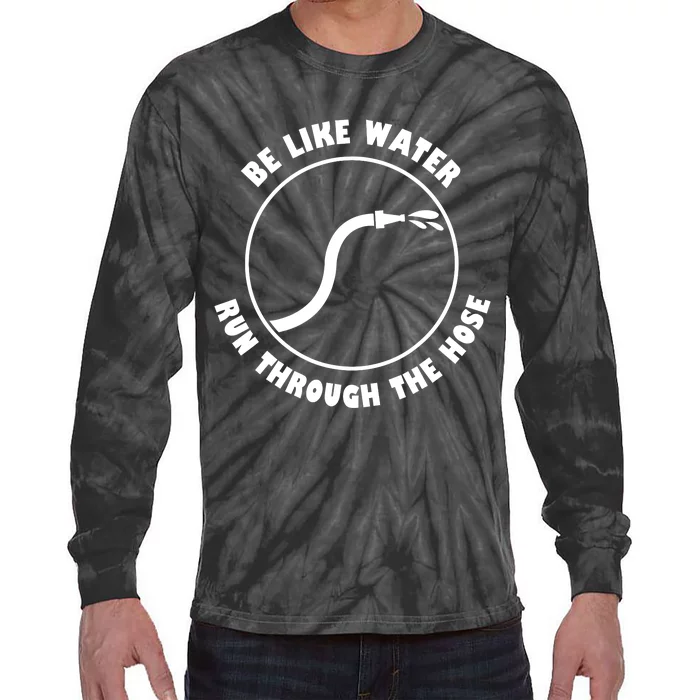 Be Like Water Run Through The Hose Tie-Dye Long Sleeve Shirt