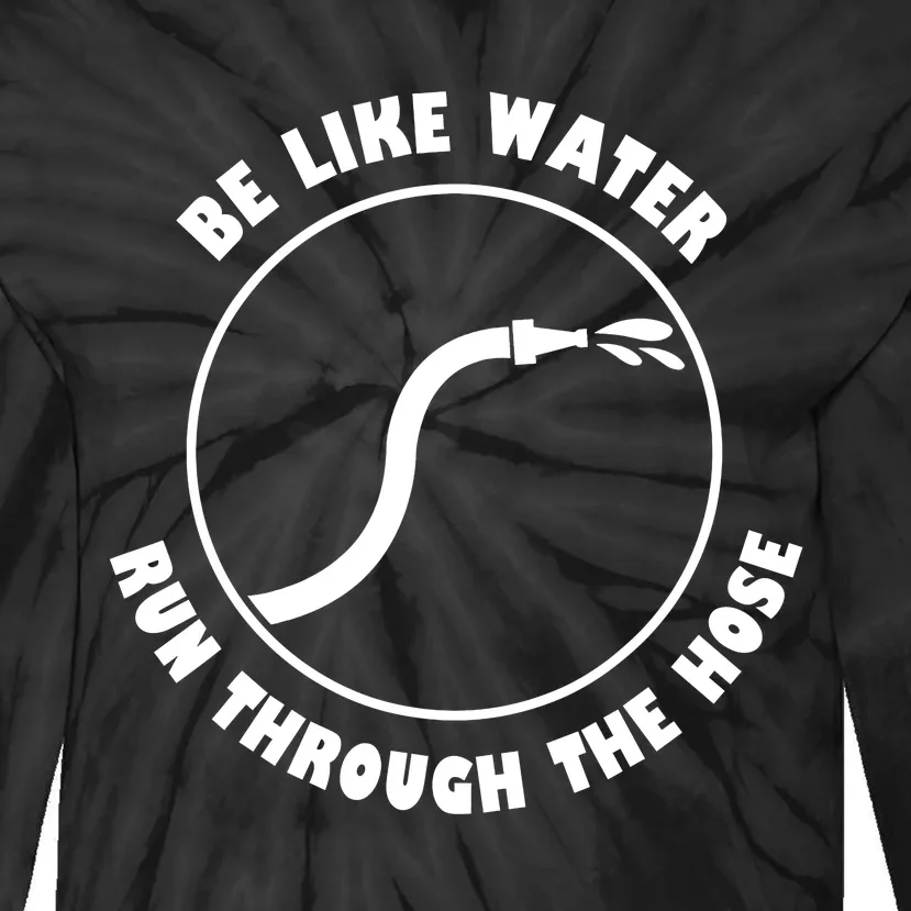 Be Like Water Run Through The Hose Tie-Dye Long Sleeve Shirt