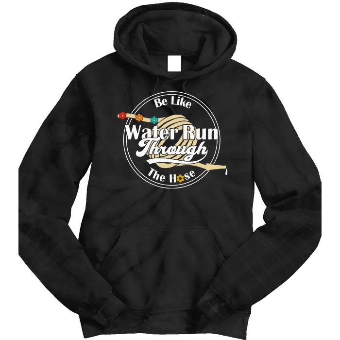 Be Like Water Run Through The Hose Funny Retro Vintage Tie Dye Hoodie