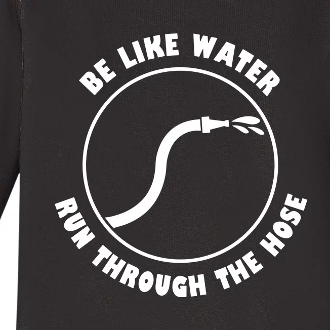 Be Like Water Run Through The Hose Baby Long Sleeve Bodysuit