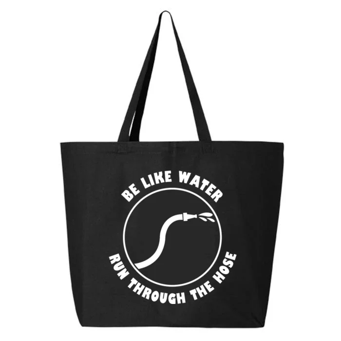 Be Like Water Run Through The Hose 25L Jumbo Tote