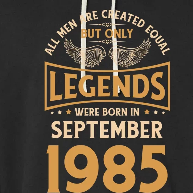 Birthday Legends Were Born In September 1985 Gift Garment-Dyed Fleece Hoodie