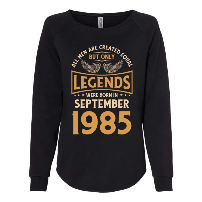 Birthday Legends Were Born In September 1985 Gift Womens California Wash Sweatshirt