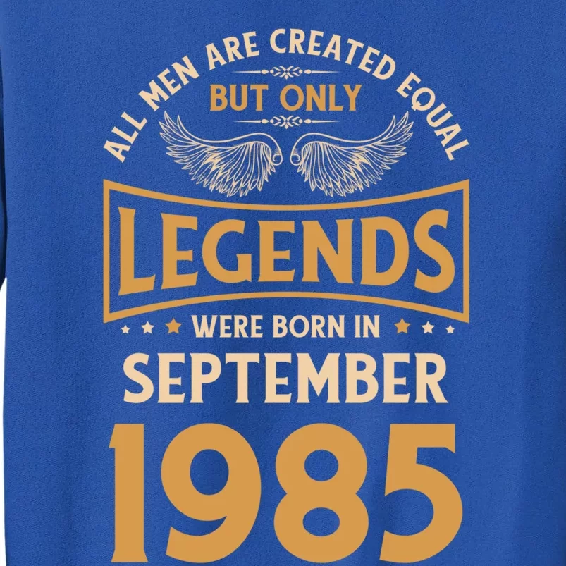 Birthday Legends Were Born In September 1985 Gift Sweatshirt