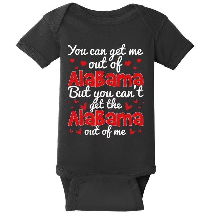 Bama Love You CanT Get The Alabama Out Of Me Baby Bodysuit