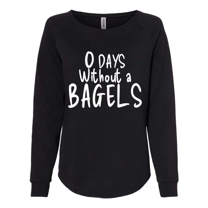 Bagel Lovers Zero Days Without Bagels Funny Baking Gift Womens California Wash Sweatshirt