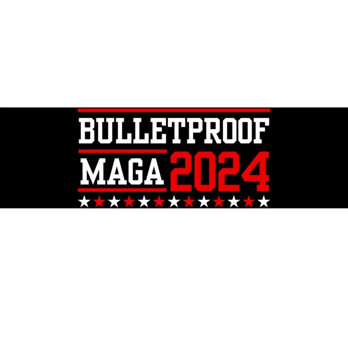 Bulletproof Maga 2024 Bumper Sticker