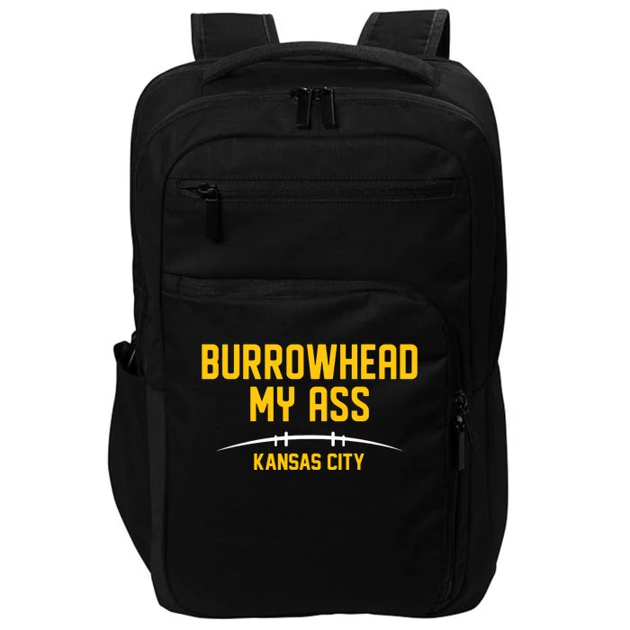 Burrowhead My Ass Funny Kansas City Impact Tech Backpack