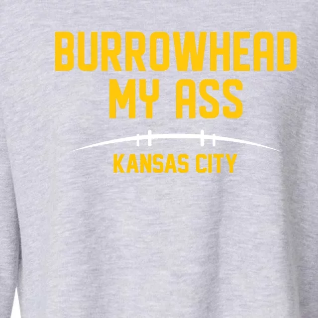 Burrowhead My Ass Funny Kansas City Cropped Pullover Crew