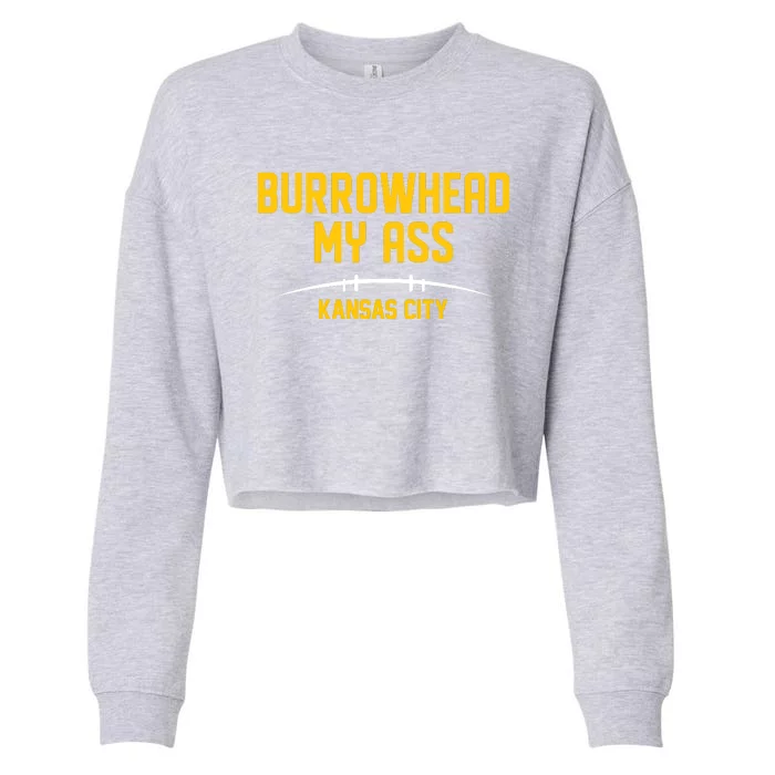 Burrowhead My Ass Funny Kansas City Cropped Pullover Crew