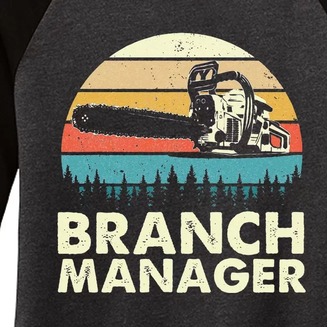 Branch Manager Arborist Tree Surgeon Lumberjack Logger Women's Tri-Blend 3/4-Sleeve Raglan Shirt