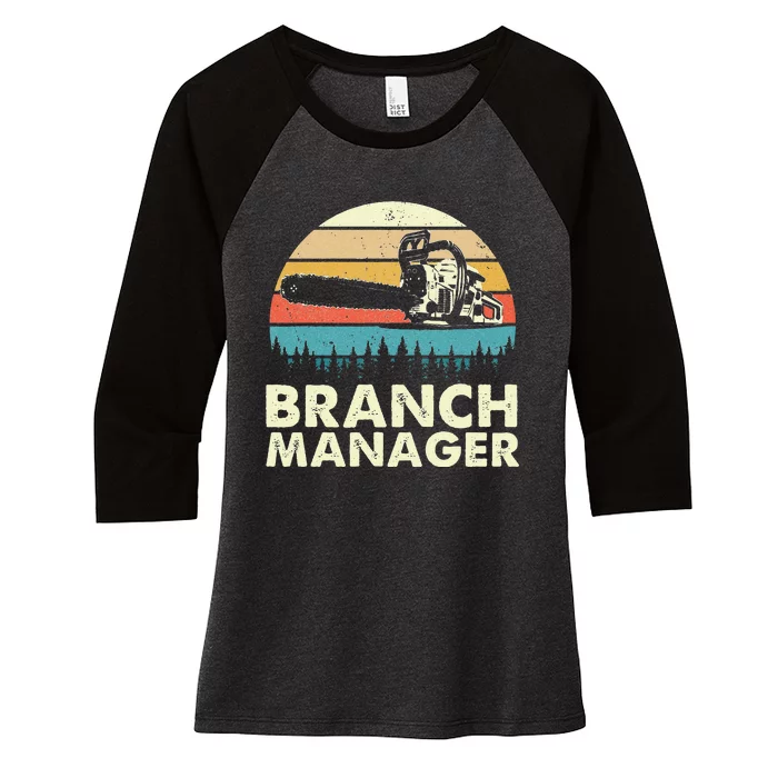 Branch Manager Arborist Tree Surgeon Lumberjack Logger Women's Tri-Blend 3/4-Sleeve Raglan Shirt