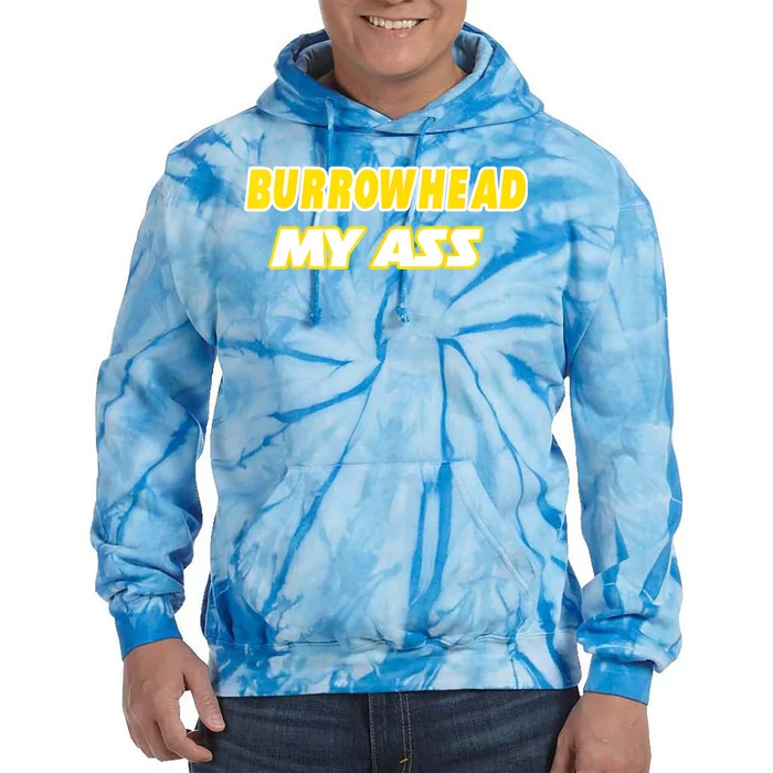 Burrowhead My Ass Funny Football Fan Tailgate Design Tie Dye Hoodie