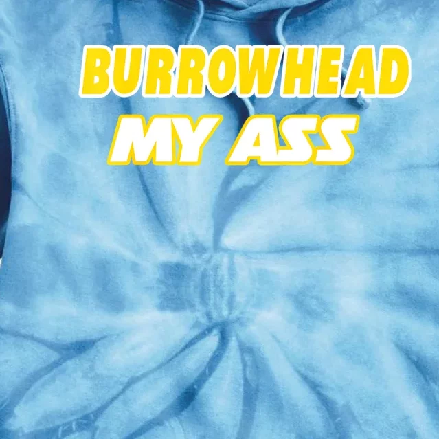 Burrowhead My Ass Funny Football Fan Tailgate Design Tie Dye Hoodie