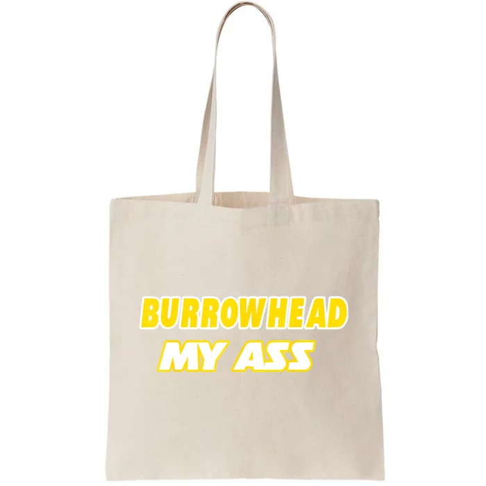 Burrowhead My Ass Funny Football Fan Tailgate Design Tote Bag