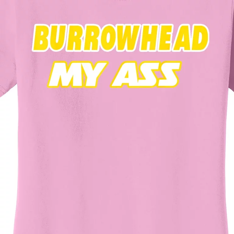 Burrowhead My Ass Funny Football Fan Tailgate Design Women's T-Shirt