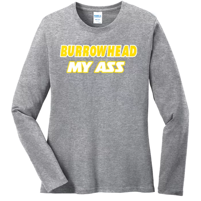 Burrowhead My Ass Funny Football Fan Tailgate Design Ladies Long Sleeve Shirt