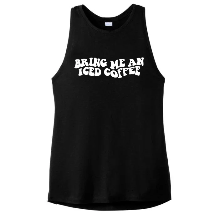 Bring Me An Iced Coffee Funny Saying Coffee Lover Drinking Ladies Tri-Blend Wicking Tank