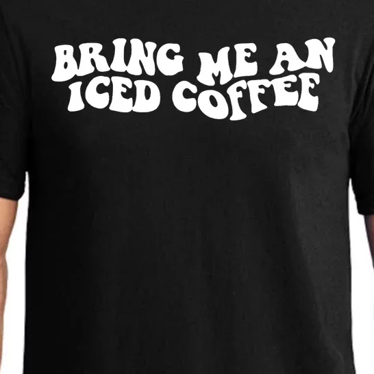 Bring Me An Iced Coffee Funny Saying Coffee Lover Drinking Pajama Set