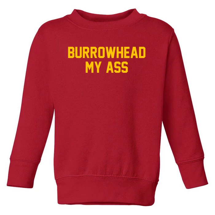 Burrowhead My Ass Funny Kansas City Toddler Sweatshirt