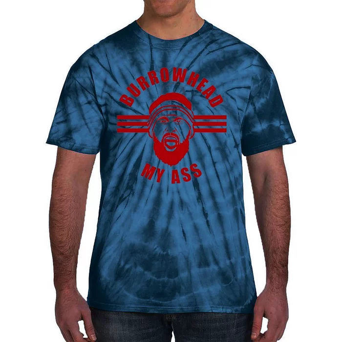 Burrowhead My Ass Funny Football Fans Tie-Dye T-Shirt