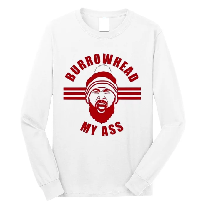 Burrowhead My Ass Funny Football Fans Long Sleeve Shirt