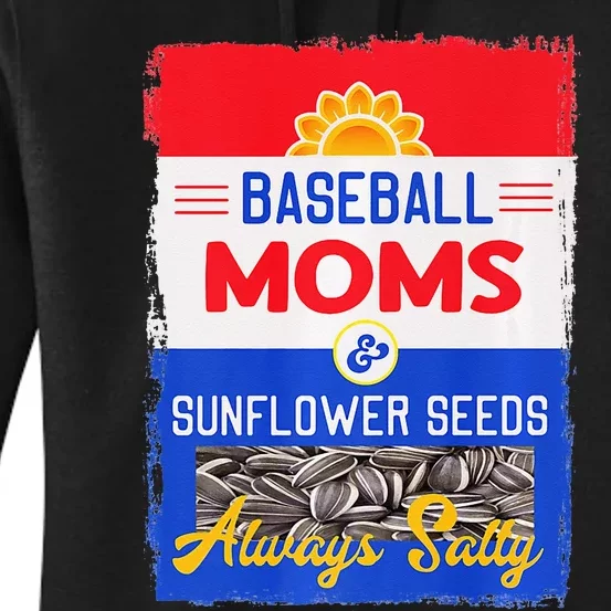 Baseball Moms And Sunflower Seeds Always Salty Women's Pullover Hoodie