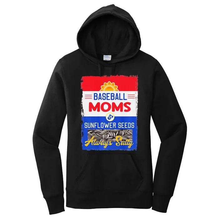 Baseball Moms And Sunflower Seeds Always Salty Women's Pullover Hoodie