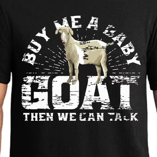 Buy Me A Baby Goat Then We Can Talk Pajama Set