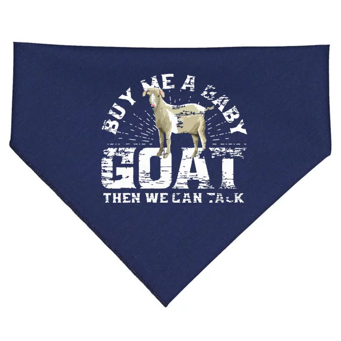 Buy Me A Baby Goat Then We Can Talk USA-Made Doggie Bandana