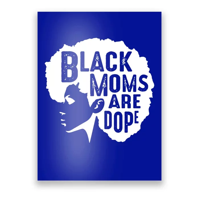 Black Moms Are Dope Funny Afro African American Mothers Day Gift Poster