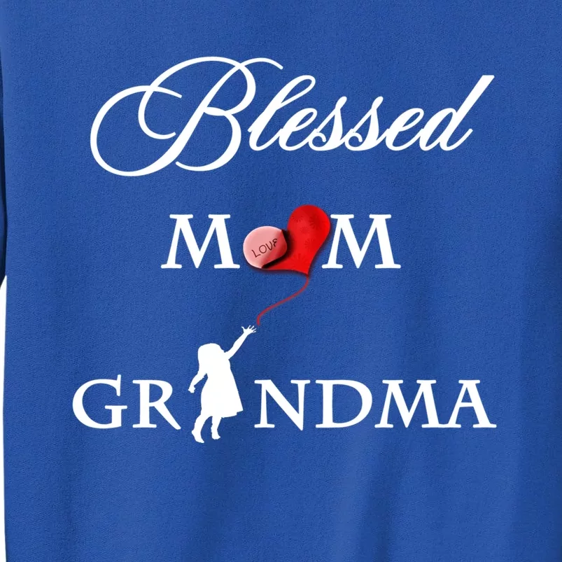 Blessed Mom And Grandma!! Gift Sweatshirt