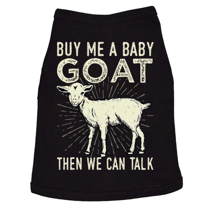 Buy Me A Baby Goat Then We Can Talk Doggie Tank