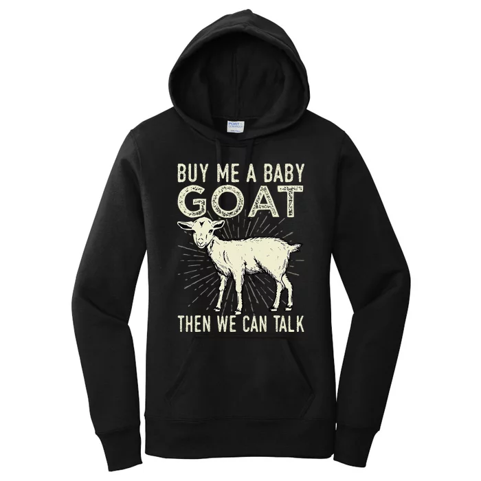 Buy Me A Baby Goat Then We Can Talk Women's Pullover Hoodie