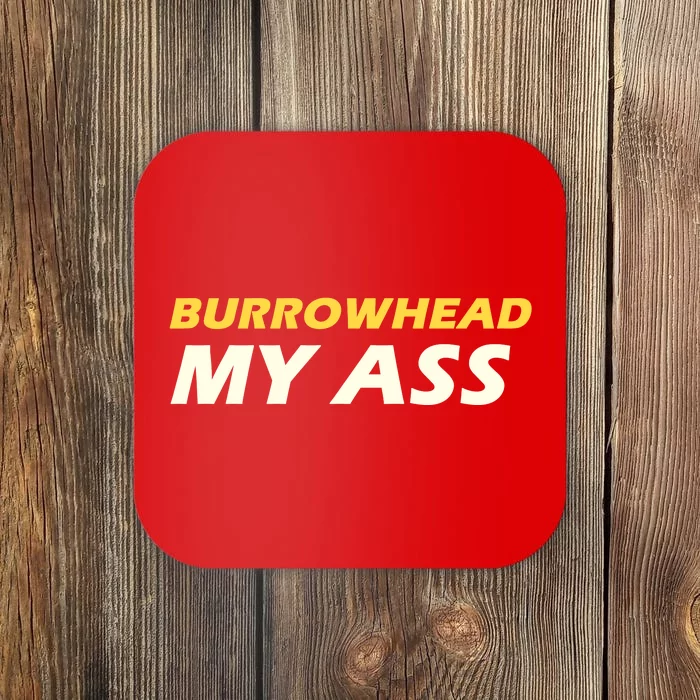 Burrowhead My Ass Design Coaster