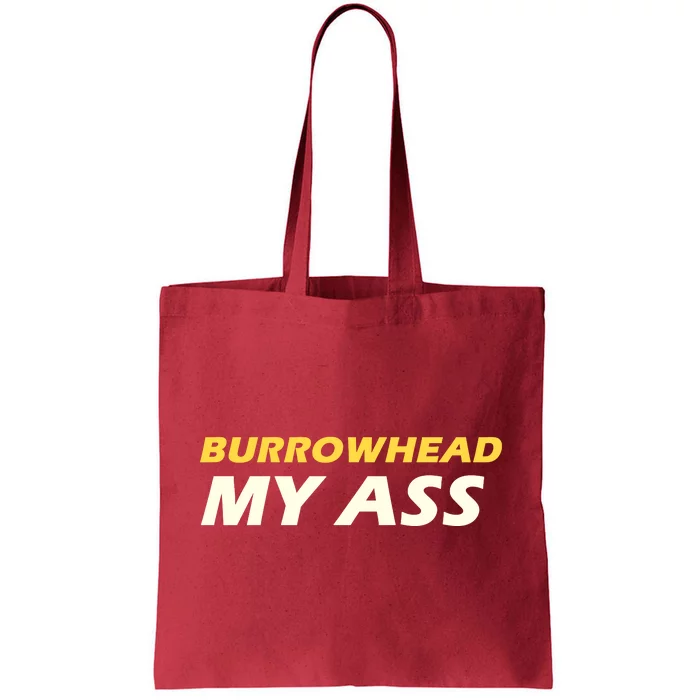 Burrowhead My Ass Design Tote Bag