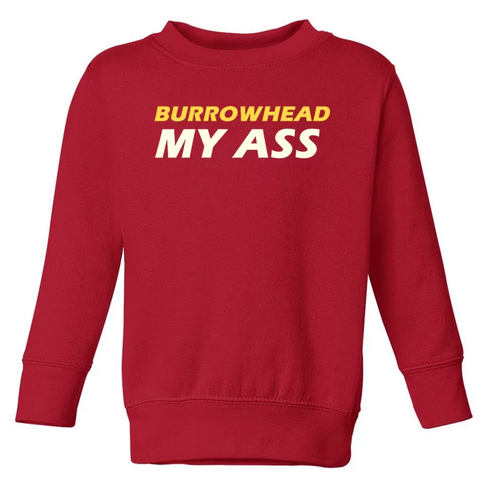 Burrowhead My Ass Design Toddler Sweatshirt