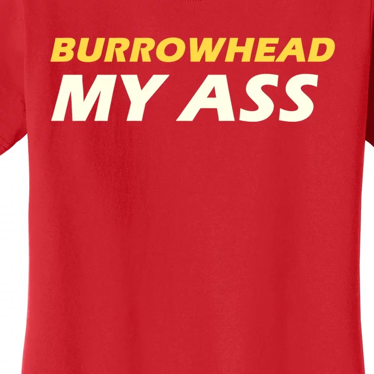 Burrowhead My Ass Design Women's T-Shirt