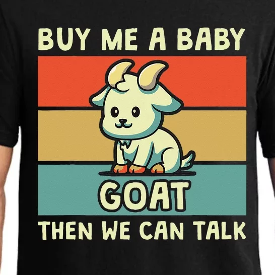 Buy Me A Baby Goat Then We Can Talk Funny Farmer Goat Pajama Set