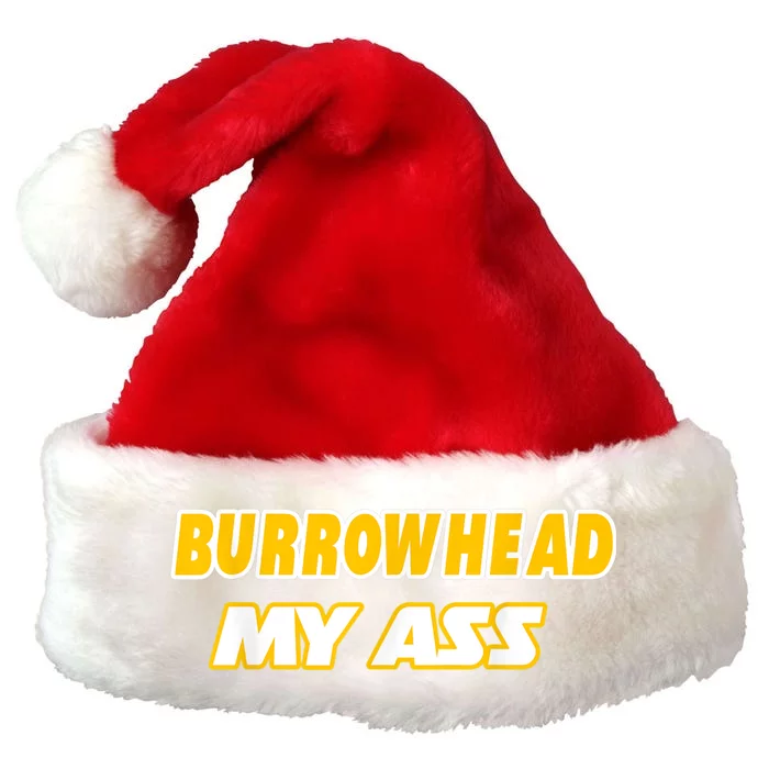 Burrowhead My Ass Funny Football Fan Tailgate Design Premium Christmas Santa Hat