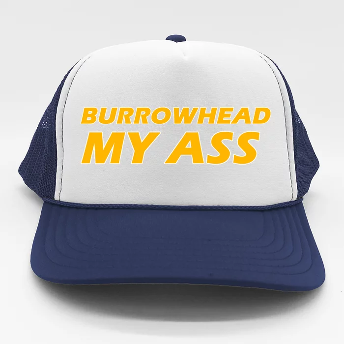 Burrowhead My Ass Shirts Trucker Hat