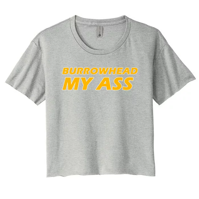 Burrowhead My Ass Shirts Women's Crop Top Tee