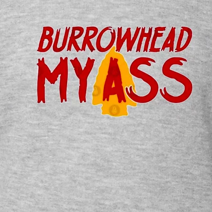 Burrowhead My Ass Toddler Sweatshirt