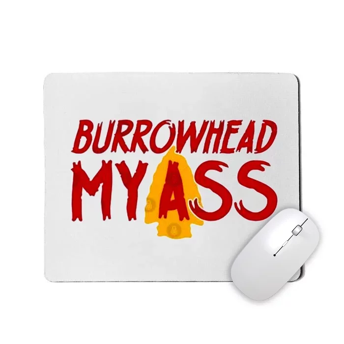 Burrowhead My Ass Mousepad