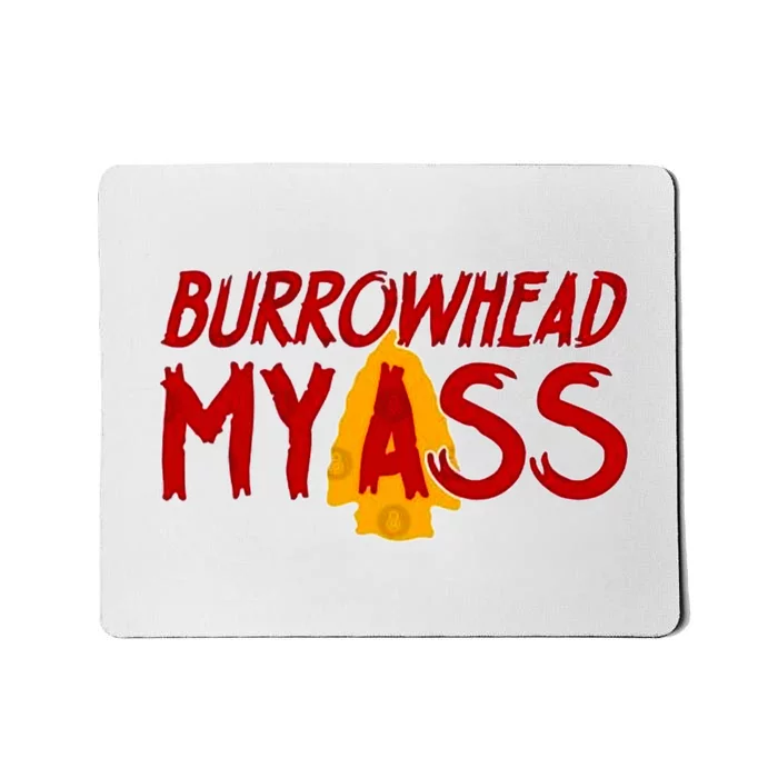 Burrowhead My Ass Mousepad