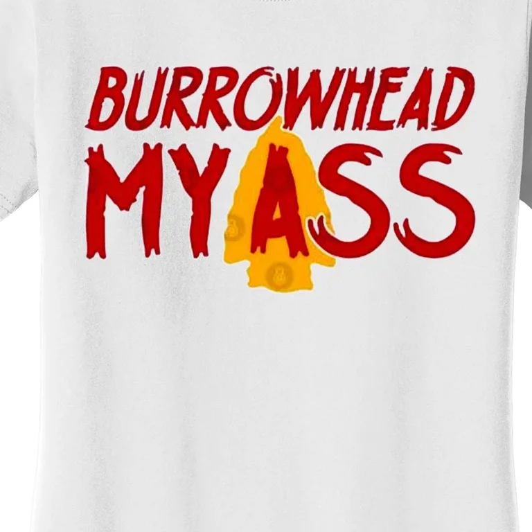 Burrowhead My Ass Women's T-Shirt