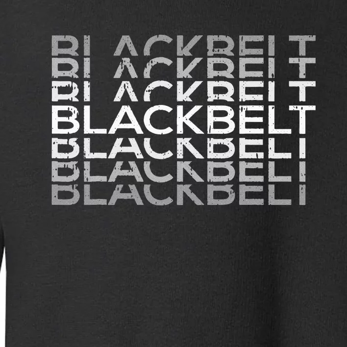 BlackBelt Martial Arts Karate Taekwondo TKD Jiu Jitsu Judo Toddler Sweatshirt