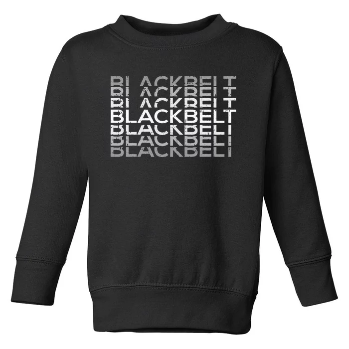 BlackBelt Martial Arts Karate Taekwondo TKD Jiu Jitsu Judo Toddler Sweatshirt